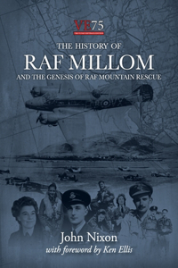 History of RAF Millom: And the Genesis of RAF Mountain Rescue