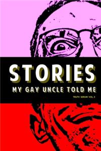 Stories My Gay Uncle Told Me