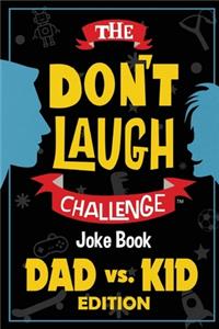 The Don't Laugh Challenge - Dad vs. Kid Edition