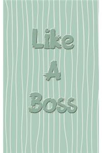 Like A Boss