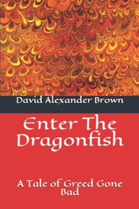 Enter The Dragonfish