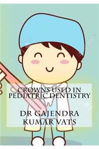 crowns used in Pediatric Dentistry