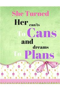 She Turned Her Can'ts to cans and Dreams To Plans