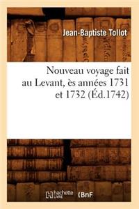 Nouveau Voyage Fait Au Levant, Ès Années 1731 Et 1732 (Éd.1742)