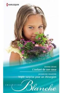 L'Enfant de Son Coeur - Triple Surprise Pour Un Chirurgien