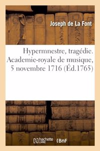 Hypermnestre, tragédie. Academie-royale de musique, 5 novembre 1716
