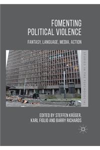 Fomenting Political Violence