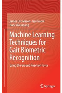 Machine Learning Techniques for Gait Biometric Recognition