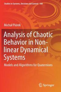 Analysis of Chaotic Behavior in Non-linear Dynamical Systems: Models and Algorithms for Quaternions