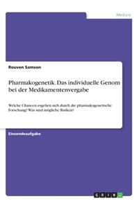 Pharmakogenetik. Das individuelle Genom bei der Medikamentenvergabe