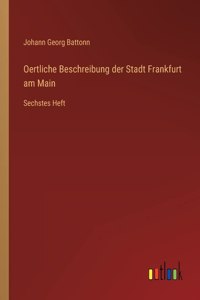 Oertliche Beschreibung der Stadt Frankfurt am Main