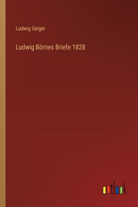 Ludwig Börnes Briefe 1828