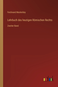 Lehrbuch des heutigen Römischen Rechts