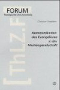 Kommunikation Des Evangeliums in Der Mediengesellschaft