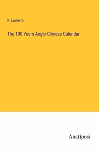 100 Years Anglo-Chinese Calendar