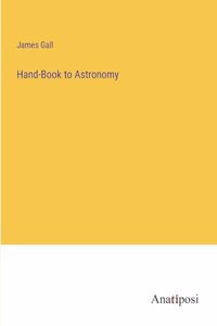 Hand-Book to Astronomy