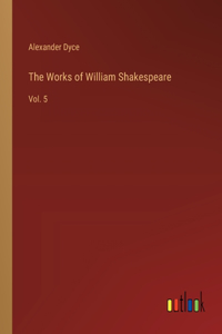 The Works of William Shakespeare