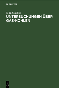 Untersuchungen Über Gas-Kohlen
