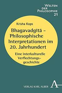 Bhagavadgita - Philosophische Interpretationen Im 20. Jahrhundert