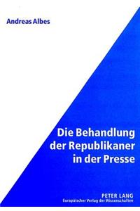 Die Behandlung der Republikaner in der Presse