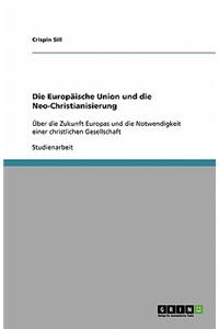 Die Europäische Union und die Neo-Christianisierung
