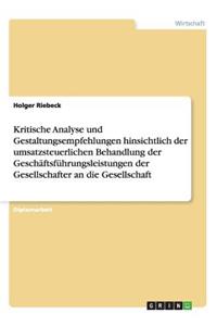 Kritische Analyse und Gestaltungsempfehlungen hinsichtlich der umsatzsteuerlichen Behandlung der Geschäftsführungsleistungen der Gesellschafter an die Gesellschaft