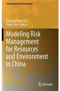 Modeling Risk Management for Resources and Environment in China