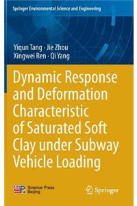 Dynamic Response and Deformation Characteristic of Saturated Soft Clay under Subway Vehicle Loading