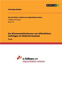 Zur Binnenmarktrelevanz von öffentlichen Aufträgen im Nicht-EU-Ausland