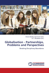 Globalisation - Partnerships, Problems and Perspectives