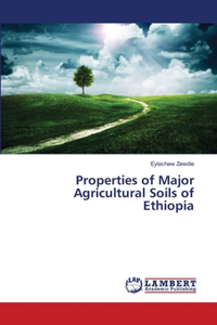 Properties of Major Agricultural Soils of Ethiopia