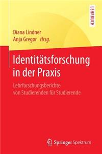 Identitätsforschung in Der PRAXIS: Lehrforschungsberichte Von Studierenden Für Studierende