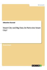 Smart City und Big Data. Ist Paris eine Smart City?