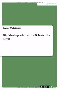 Die Schachsprache und ihr Gebrauch im Alltag