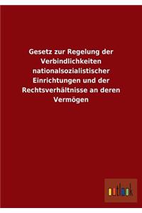 Gesetz zur Regelung der Verbindlichkeiten nationalsozialistischer Einrichtungen und der Rechtsverhältnisse an deren Vermögen