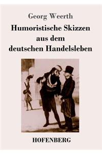 Humoristische Skizzen aus dem deutschen Handelsleben