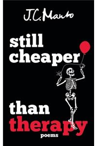 still cheaper than therapy