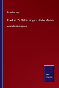 Friedreich's Blätter für gerichtliche Medicin