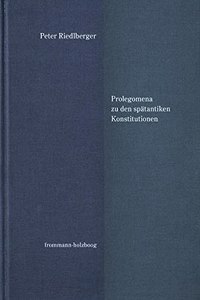 Prolegomena Zu Den Spatantiken Konstitutionen