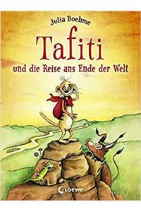 TAFITI UND DIE REISE ANS ENDE DER WELT