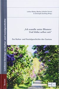 Ich Wandle Unter Blumen / Und Bluhe Selber Mit