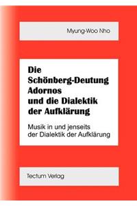 Schönberg-Deutung Adornos und die Dialektik der Aufklärung