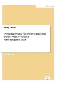 Ertragsteuerliche Besonderheiten einer doppel-/mehrstöckigen Personengesellschaft