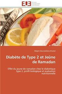 Diabète de Type 2 Et Jeûne de Ramadan