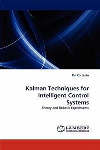 Kalman Techniques for Intelligent Control Systems