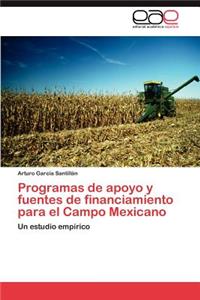 Programas de apoyo y fuentes de financiamiento para el Campo Mexicano
