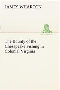 Bounty of the Chesapeake Fishing in Colonial Virginia