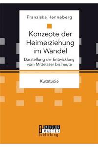 Konzepte der Heimerziehung im Wandel