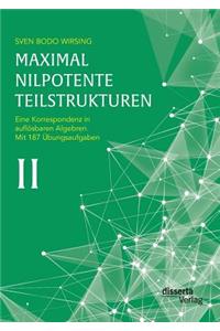 Maximal nilpotente Teilstrukturen II