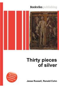 Thirty Pieces of Silver